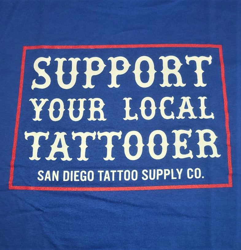 Support Your Local Tattooer Tee Shirt
